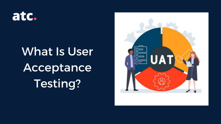 The Value of User Acceptance Testing and Why Do We Need It?