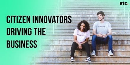 Citizen Innovators-Driving the Business