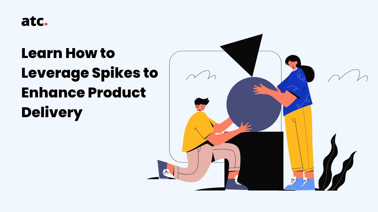 Spike In Scrum: Definition, Benefits, And How To Use Them, 43% OFF