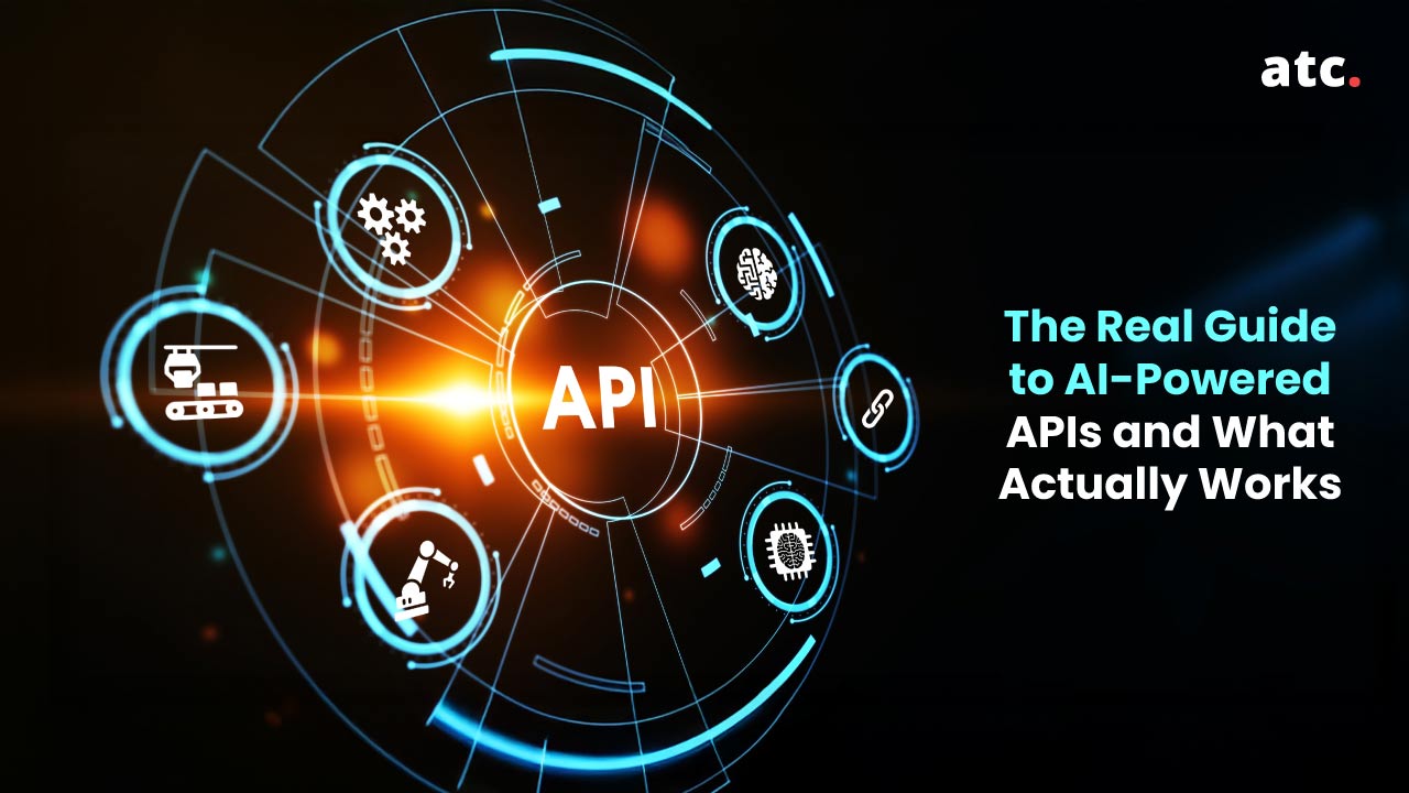 The Real Guide to AI-Powered APIs and What Actually Works